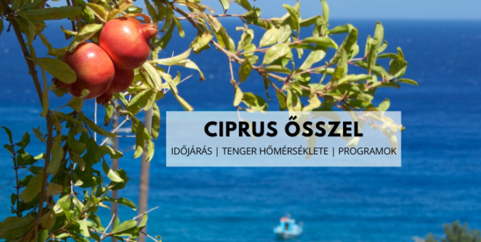Gránátalma a tengerparton – Ciprus ősszel, időjárás, tenger hőmérséklete és programok